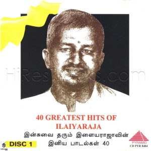 40 Greatest Hits Of Ilaiyaraaja – Disc – 1 (1990) (Ilaiyaraaja) (Pyramid – CD PYR 8484) [ACD-RIP-WAV]