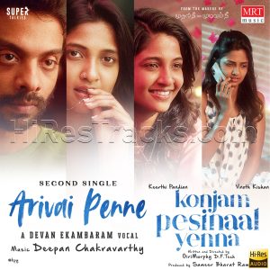 Arivai Penne (From Konjam Pesinaal Yenna) (2022) (Deepan Chakaravarthy) (MRT Music) [24 BIT – 48 KHZ] [Digital-Dl-FLAC]