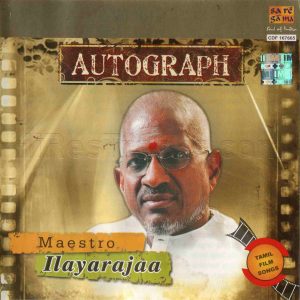 Autograph – Maestro Ilaiyaraaja (1980) (Ilaiyaraaja) [Saregama – CDF 167665] [ACD-RIP-WAV]