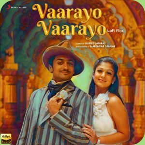 Vaarayo Vaarayo (Lofi Flip) (2022) (Harris Jayaraj) (Sony Music) [24 BIT – 96 KHZ] [Digital-DL-FLAC]