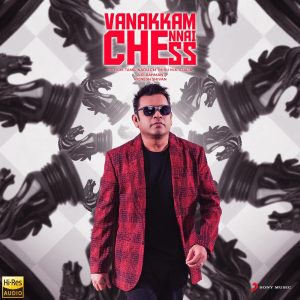 Vanakkam Chennai Chess (2022) (A.R. Rahman) (Sony Music) [24 BIT – 48 KHZ] [Digital-DL-FLAC]