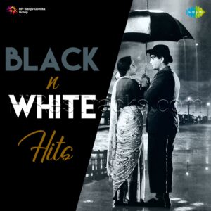 Black n White Hits (2022) (Various Artists) (Saregama India Ltd) [Digital-DL-FLAC]