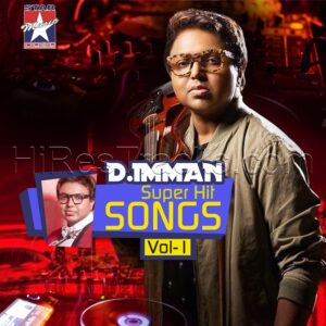 D. Imman Super Hit Songs, Vol. 1 (2018) (D. Imman) (Star Music) [Digital-DL-FLAC]