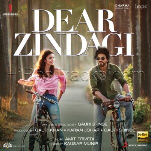 Dear Zindagi (2016) (Ilaiyaraaja, Amit Trivedi) (Sony Music) [24 BIT – 96 KHZ] [Digital-DL-FLAC]