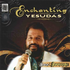 Enchanting Yesudas (1980) (Ilaiyaraaja) (Oriental Records – ORI CD – 150) [ACD-RIP-WAV]