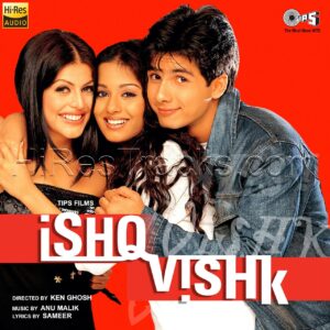Ishq Vishk (2003) (Anu Malik) (Tips Industries Ltd) [24 BIT] [Digital-DL-FLAC]
