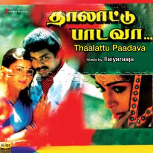 Thaalattu Paadava (1990) (Ilaiyaraaja) (Echo Recording) [24 BIT – 88.2 KHZ] [Digital-DL-FLAC]