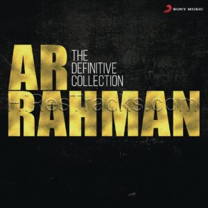 The Definitive Collection (2018) (A.R. Rahman) (Sony Music) [Digital-DL-FLAC]