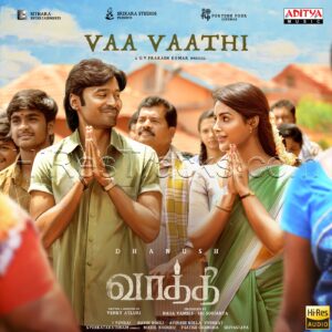 Vaa Vaathi (From Vaathi) (2022) (G.V. Prakash Kumar) (Aditya Music (India) Pvt Ltd) [24 BIT – 96 KHZ] [Digital-DL-FLAC]