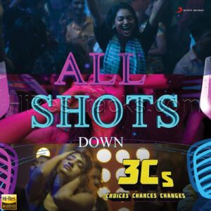 All Shots Down (From 3Cs - Choices, Chances and Changes) (2023) (Achu Rajamani) (Sony Music) [24 BIT - 48 KHZ] [Digital-DL-FLAC]