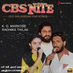CBS Nite – Old Malayalam Film Songs (1988) (K.G. Markose) (Sony Music India – 550 Music) [24 BIT – 88.2 KHZ] [Digital-DL-FLAC]