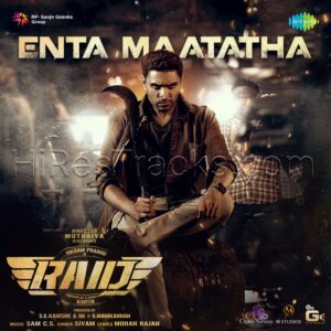 Enta Maatatha (From Raid) – Single (2023) (Sam .C.S) (Saregama) [Digital-DL-FLAC]