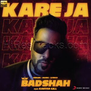 Kareja Kareja (2018) (Badshah) (Sony Music) [24 BIT – 48 Khz] [Digital-DL-FLAC]