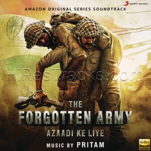 The Forgotten Army (Original Series Soundtrack) (2020) (Pritam) (Sony Music) [24 BIT – 96 KHZ] [Digital-DL-FLAC]