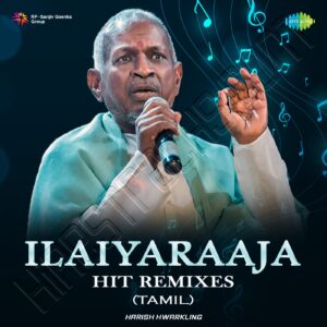 Ilaiyaraaja Hit Remixes (2023) (Ilaiyaraaja) (Saregama) [Digital-DL-FLAC]