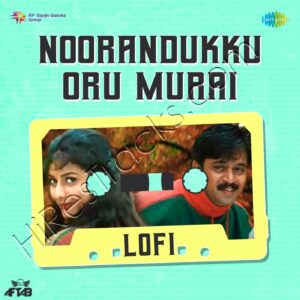 Noorandukku Oru Murai (Lofi) – Single (2023) (Vidyasagar) (Saregama) [Digital-DL-FLAC]