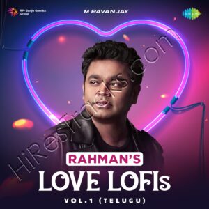 Rahmans Love Lofis, Vol. 1 (Telugu) (2023) (A.R. Rahman) (Saregama) [Digital-DL-FLAC]
