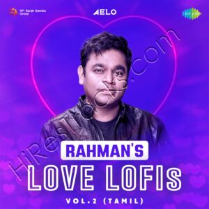 Rahmans Love Lofis, Vol. 2 (Tamil) (2023) (A.R. Rahman) (Saregama) [Digital-DL-FLAC]