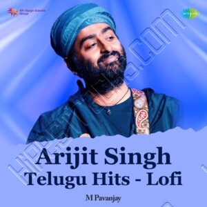 Arijit Singh Telugu Hits – Lofi (2023) (Vairous Artists) (Saregama India Ltd.) [Digital-DL-FLAC]