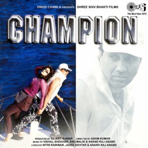 Champion (2000) (Vishal – Shekhar) (Tips Industries Ltd) [Digital-DL-FLAC]