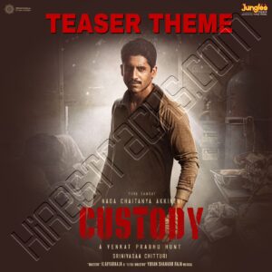 Custody Teaser Theme (From Custody) (2023) (Ilaiyaraaja, Yuvan Shankar Raja) (Times Music India Publishers) [Digital-DL-FLAC]