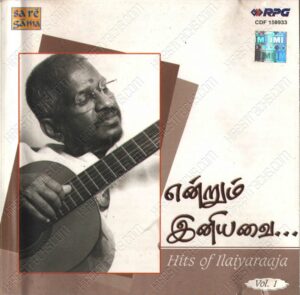 Endrum Iniyavai - Hits Of Ilaiyaraaja - Vol - 1 (1980s) (Ilaiyaraaja) [Saregama - CDF 158933] [ACD-RIP-WAV]