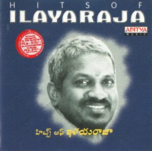 Hits of Ilaiyaraaja (Telugu) (1995) (Ilaiyaraaja) [Aditya Music – AMCD – 5039] [ACD-RIP-WAV]