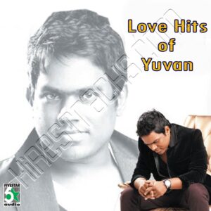 Love Hits of Yuvan (2013) (Yuvan Shankar Raja) (Five Star Audio) [Digital-DL-FLAC]