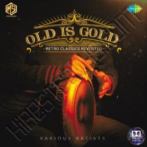 Old Is Gold (Dolby Atmos Version) (2018) (Various Artists) (Saregama India Ltd)
