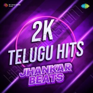 2K Telugu Hits - Jhankar Beats (2023) (Various Artists) (Saregama India Ltd) [Digital-DL-FLAC]