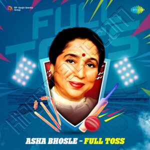 Asha Bhosle – Full Toss (2023) (Various Artists) (Saregama India Ltd) [Digital-DL-FLAC]