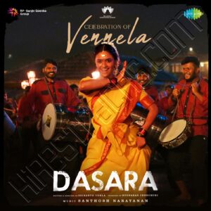 Celebration of Vennela (From Dasara) - Single (2023) (Santhosh Narayanan) (Saregama India Ltd) [Digital-DL-FLAC]