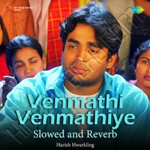 Venmathi Venmathiye (Slowed and Reverb) – Single (2023) (Various Artists) (Saregama India Ltd) [Digital-DL-FLAC]
