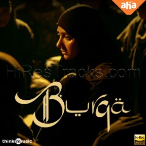 Burqa (2023) (Gaana Girl) (Think Music) [24 BIT – 48 KHZ] [Digital-DL-FLAC]