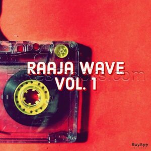 Raaja Wave Vol 1 (2021) (SHIV PAUL) (RayApp Release) [Digital-DL-FLAC]