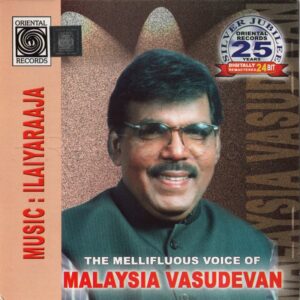 The Mellifluous Voice Of Malaysia Vasudevan (1980) (Ilaiyaraaja) [Oriental Records - ORI CD 135] [ACD-RIP-WAV]