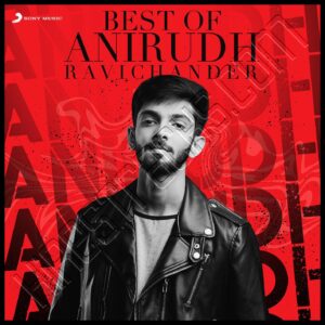 Best of Anirudh Ravichander (Tamil) (2023) (Anirudh Ravichander) (Sony Music) [Digital-DL-FLAC]