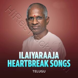 Ilaiyaraaja Heartbreak Songs Telugu (2023) (Ilaiyaraaja) (Aditya Music (India) Pvt Ltd) [Digital-DL-FLAC]