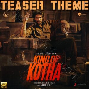 King of Kotha (Teaser Theme) (From King of Kotha) (2023) (Jakes Bejoy) (Sony Music) [24 BIT – 48 KHZ] [Digital-DL-FLAC]