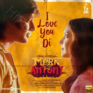 I Love You Di (From Mark Antony) (2023) (G.V. Prakash Kumar) (Think Music) [24 BIT – 48 KHZ] [Digital-DL-FLAC]
