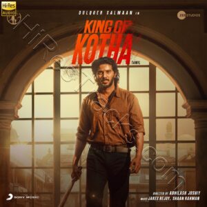 King of Kotha (Tamil) (2023) (Jakes Bejoy, Shaan Rahman) (Sony Music) [24 BIT – 96 KHZ] [Digital-DL-FLAC]