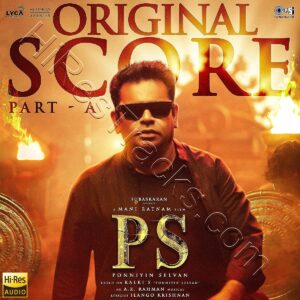 Ponniyin Selvan [Original Score (Part-A)] (2023) (A.R. Rahman) (Tips Industries Ltd) [24 BIT – 48Khz] [Digital-DL-FLAC]