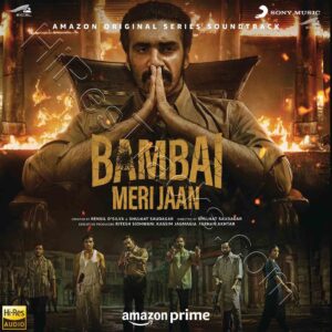 Bambai Meri Jaan (2023) (Various Composers) (Sony Music) [24 BIT – 96 KHZ] [Digital-DL-FLAC]