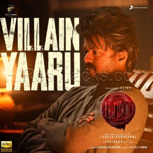 Villain Yaaru (From Leo) (2023) (Anirudh Ravichander) (Sony Music) [24 BIT – 96 KHZ] [Digital-DL-FLAC]