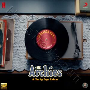 The Archies (2023) (Ankur Tewari, The Islanders, Shankar-Ehsaan-Loy & DOT) (Sony Music) [24 BIT – 96 KHZ] [Digital-DL-FLAC]