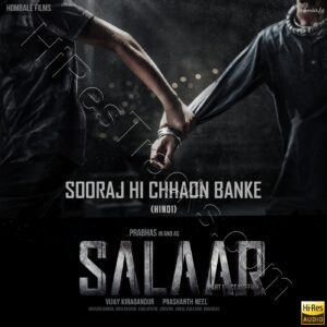 Sooraj Hi Chhaon Banke (From Salaar Cease Fire – Hindi) (2023) (Ravi Basrur) (Hombale Music) [24 BIT – 48 KHZ] [Digital-DL-FLAC]