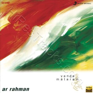 Vande Mataram (1997) (A.R. Rahman) (Sony Music) [24 BIT – 48 KHZ] [Digital-DL-FLAC]