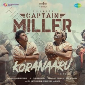 Koranaaru (From Captain Miller) (2024) (G.V. Prakash Kumar) (Saregama India Ltd) [Digital-DL-FLAC]