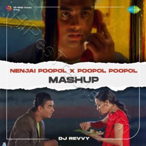 Nenjai Poopol X Poopol Poopol (Mashup) (2023) (Harris Jayaraj) (Saregama India Ltd) [Digital-DL-FLAC]