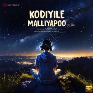 Kodiyile Malliyapoo (Flip) (2024) (Ilaiyaraaja) (Sony Music) [24 BIT - 48 KHZ] [Digital-DL-FLAC]